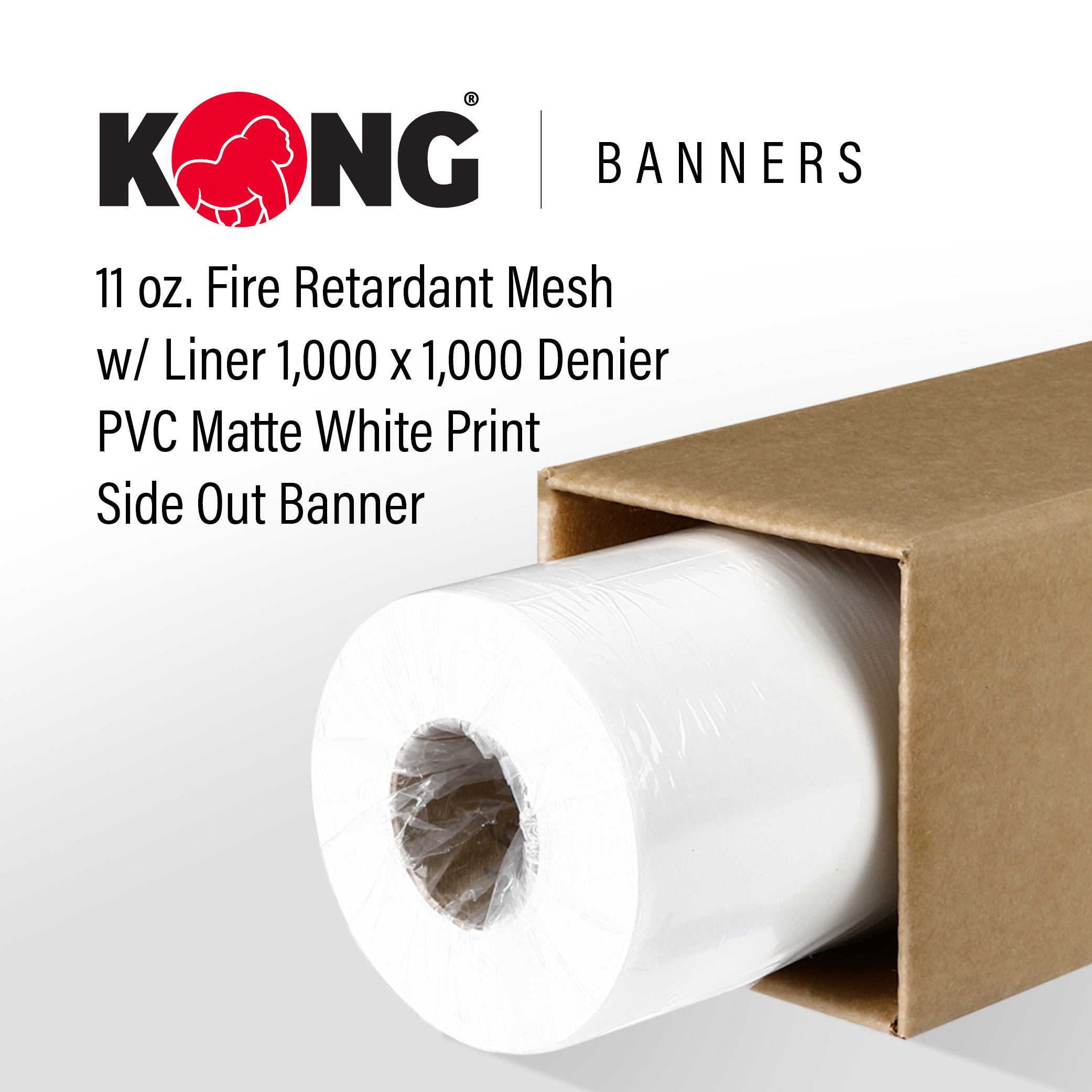 98'' x 165' Kong Banner - 11 OZ Fire Retardant Mesh w/ Liner 1,000 x 1,000 Denier PVC Matte White Print Side Out Banner